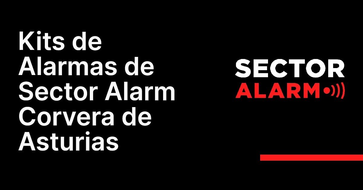 Kits de Alarmas de Sector Alarm Corvera de Asturias
